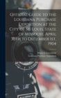 Official Guide to the Louisiana Purchase Exposition at the City of St. Louis, State of Missouri, April 30th to December 1st, 1904 - Book