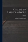 A Guide to Laundry-work; a Manual for Home and School - Book