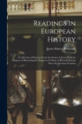 Readings in European History; a Collection of Extracts From the Sources Chosen With the Purpose of Illustrating the Progress of Culture in Western Europe Since the German Invasions - Book