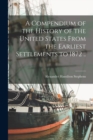 A Compendium of the History of the United States From the Earliest Settlements to 1872 .. - Book