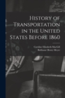 History of Transportation in the United States Before 1860 - Book