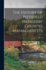The History of Pittsfield (Berkshire County), Massachusetts - Book