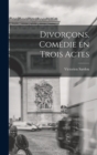 Divorcons. comedie en trois actes - Book