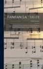 Fanfan la tulipe; opera comique en trois actes de P. Ferrier et J. Prevel. Partition chant et piano transcrite par L. Rouques - Book