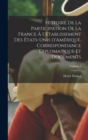 Histoire de la participation de la France a l'etablissement des Etats-Unis d'Amerique. Correspondance diplomatique et documents; Volume 1 - Book