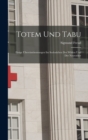 Totem Und Tabu : Einige Ubereinstimmungen Im Seelenleben Der Wilden Und Der Neurotiker - Book