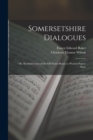 Somersetshire Dialogues : Or, Reminiscences of the Old Farm House at Weston-Super-Mare - Book