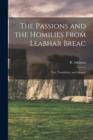 The Passions and the Homilies From Leabhar Breac; Text, Translation, and Glossary - Book