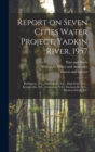 Report on Seven Cities Water Project, Yadkin River, 1957 : Burlington, N.C., Greensboro, N.C., High Point, N.C., Kernersville, N.C., Lexington, N.C., Thomasville, N.C., Winston-Salem, N.C - Book