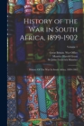 History of the War in South Africa, 1899-1902 : History Of The War In South Africa, 1899-1902; Volume 1 - Book