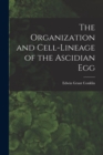 The Organization and Cell-lineage of the Ascidian Egg - Book