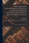 Old Akkadian Inscriptions in Chicago Natural History Museum; Texts of Legal and Business Interest : Fieldiana, Anthropology, v.44, no.2 - Book