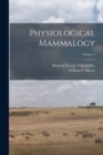 Physiological Mammalogy; Volume 1 - Book