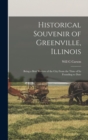 Historical Souvenir of Greenville, Illinois : Being a Brief Review of the City From the Time of its Founding to Date - Book