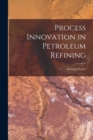 Process Innovation in Petroleum Refining - Book