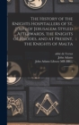 The History of the Knights Hospitallers of St. John of Jerusalem : Styled Afterwards, the Knights of Rhodes, and at Present, the Knights of Malta: 3 - Book