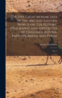 The Five Great Monarchies of the Ancient Eastern World; or, The History, Geography, and Antiquites of Chaldaea, Assyria, Babylon, Media, and Persia : Vol. 1 - Book