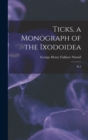 Ticks, a Monograph of the Ixodoidea : Pt.4 - Book