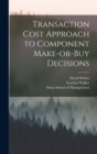 Transaction Cost Approach to Component Make-or-buy Decisions - Book