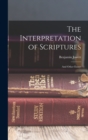 The Interpretation of Scriptures : And Other Essays - Book