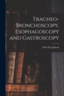 Tracheo-bronchoscopy, Esophagoscopy and Gastroscopy - Book