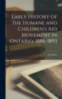 Early History of the Humane and Children's aid Movement in Ontario, 1886-1893 - Book