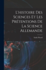 L'histoire des sciences et les pretentions de la science allemande - Book