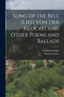 Song of the bell (Lied von der Glocke) and other poems and ballads - Book