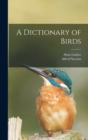 A Dictionary of Birds - Book