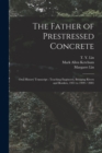 The Father of Prestressed Concrete : Oral History Transcript: Teaching Engineers, Bridging Rivers and Borders, 1931 to 1999 / 2001 - Book