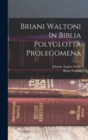 Briani Waltoni In Biblia Polyglotta Prolegomena - Book