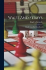 Waifs And Strays : Chiefly From The Chess-board - Book