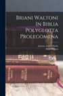 Briani Waltoni In Biblia Polyglotta Prolegomena - Book