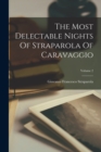 The Most Delectable Nights Of Straparola Of Caravaggio; Volume 2 - Book