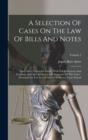A Selection Of Cases On The Law Of Bills And Notes : And Other Negotiable Paper: With Full References And Citations, And Also An Index And Summary Of The Cases: Prepared For Use As A Textbook In Harva - Book