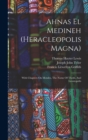 Ahnas El Medineh (heracleopolis Magna) : With Chapters On Mendes, The Nome Of Thoth, And Leontopolis - Book