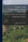 Carl von Carlsberg oder uber das menschliche Elend. Vierter Theil - Book