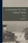 A History Of The Great War; Volume 1 - Book