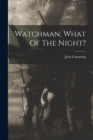 Watchman, What Of The Night? - Book
