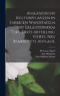 Auslandische Kulturpflanzen in farbigen Wandtafeln mit erlauterndem Text, Erste Abteilung. Vierte, neu bearbeitete Auflage. - Book