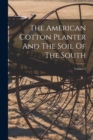 The American Cotton Planter And The Soil Of The South; Volume 2 - Book