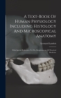 A Text-book Of Human Physiology Including Histology And Microscopical Anatomy : With Special Reference To The Requirements Of Practical Medicine - Book