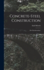 Concrete-steel Construction : (der Eisenbetonbau) - Book