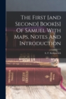 The First [and Second] Book[s] Of Samuel With Maps, Notes And Introduction - Book