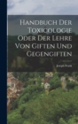 Handbuch der Toxicologie oder der Lehre von Giften und Gegengiften - Book