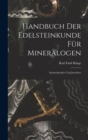 Handbuch der Edelsteinkunde fur Mineralogen : Steinschneider und Juweliere - Book