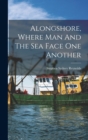 Alongshore, Where Man And The Sea Face One Another - Book
