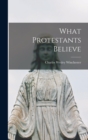 What Protestants Believe - Book