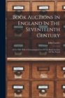 Book Auctions In England In The Seventeenth Century : (1676-1700) With A Chronological List Of The Book Auctions Of The Period - Book