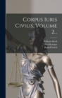 Corpus Iuris Civilis, Volume 2... - Book